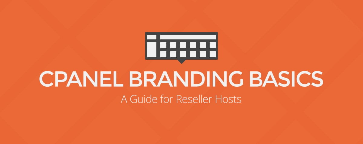 cPanel Branding Basics: A Guide for Reseller Hosts