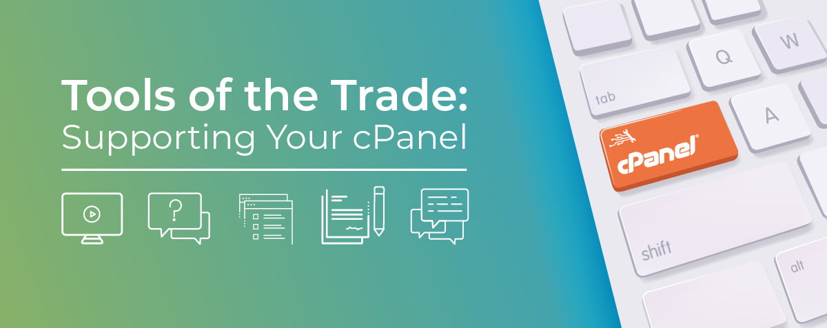 Tools of the Trade: Supporting Your cPanel