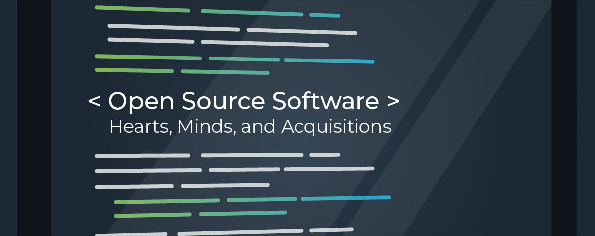 Open Source Software: Hearts, Minds and Acquisitions