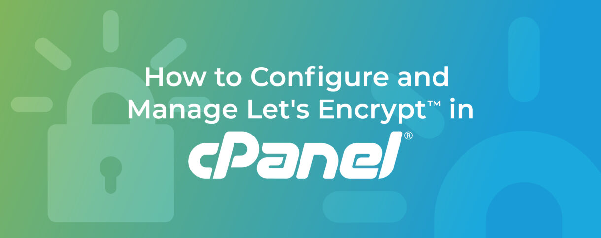 How to Configure and Manage Let's Encrypt in cPanel