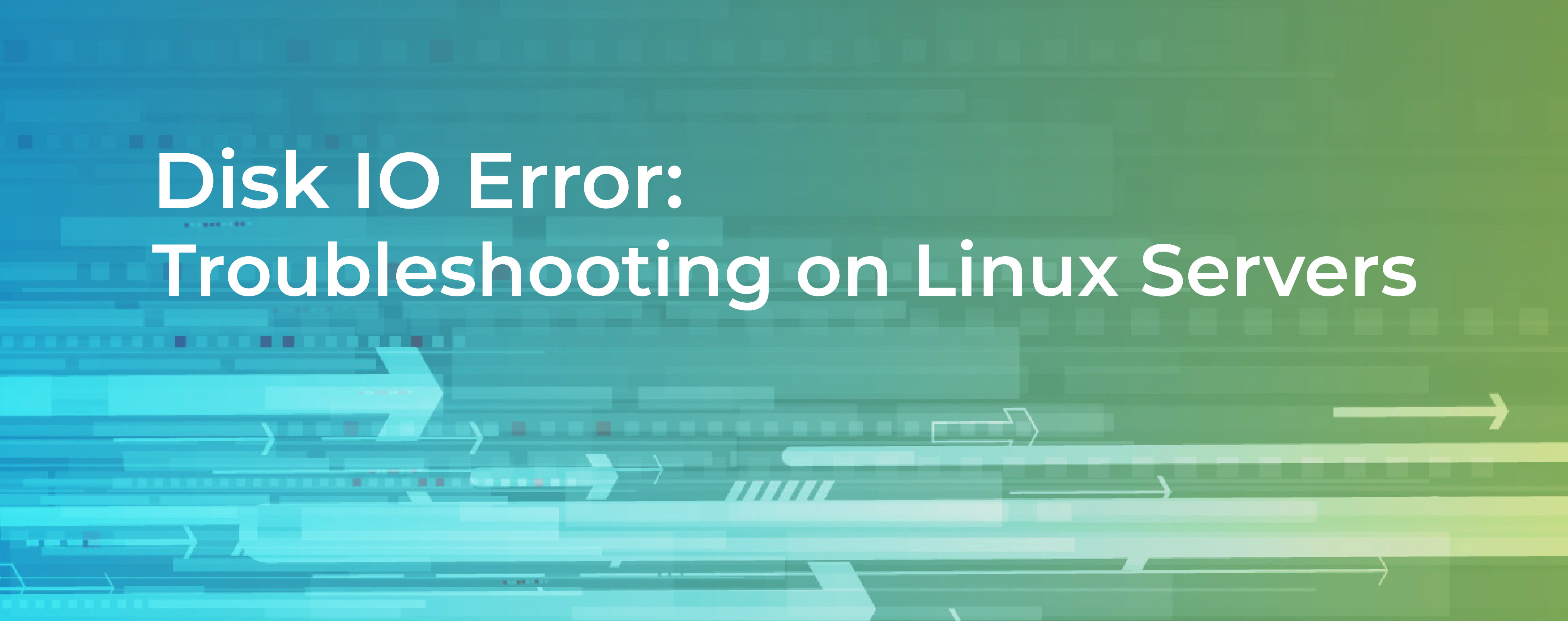 Disk IO Errors: Troubleshooting on Linux Servers