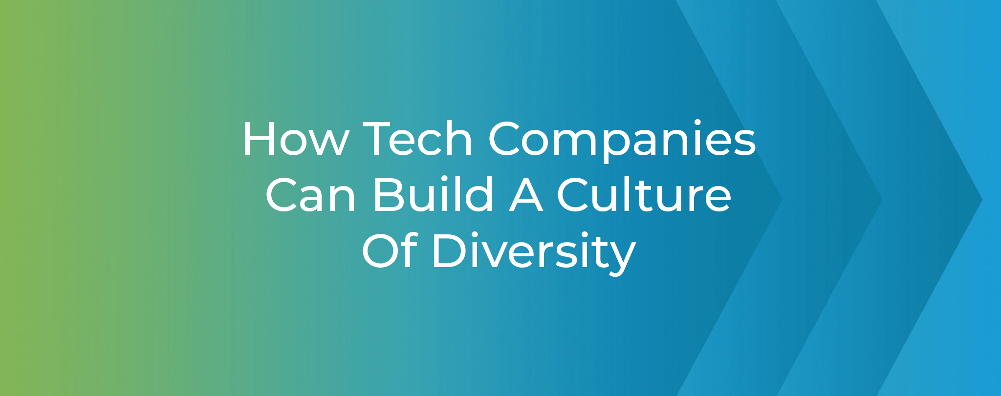 How Tech Companies Can Build A Culture Of Diversity