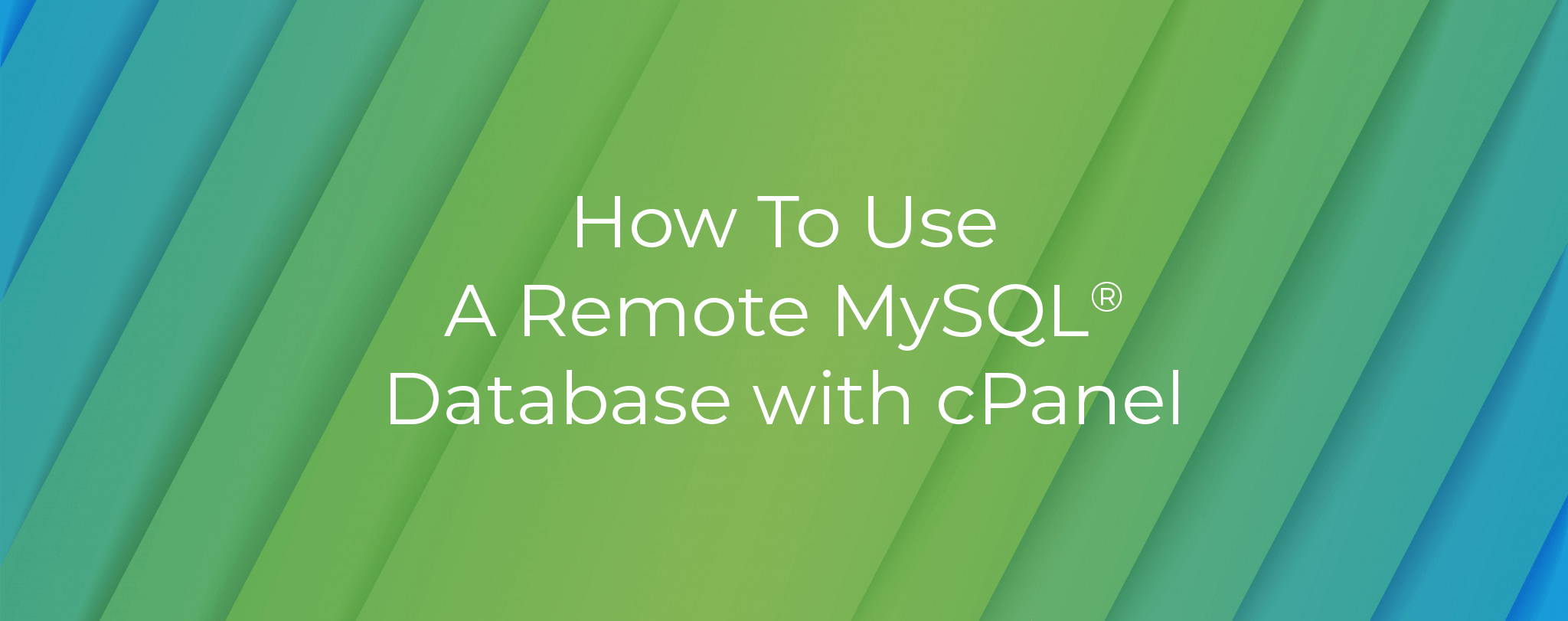 How To Use A Remote MySQL Database With cPanel