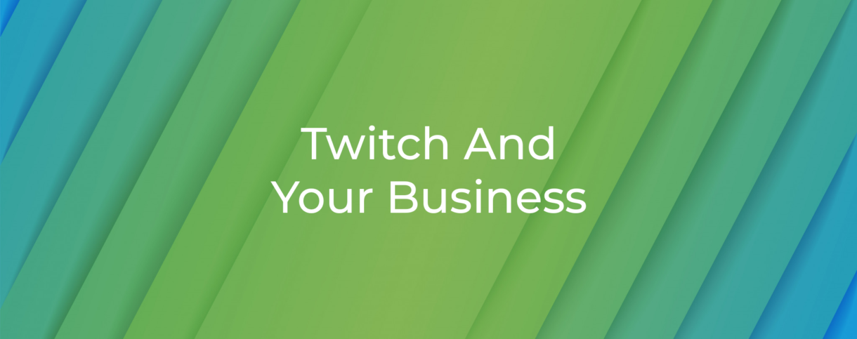 Twitch And Your Business