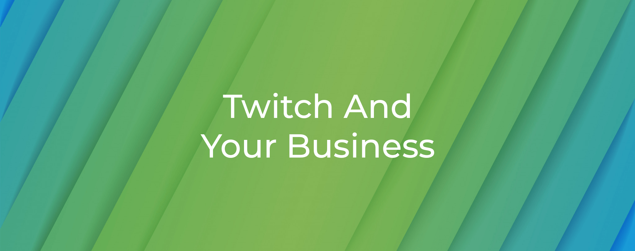 Twitch And Your Business