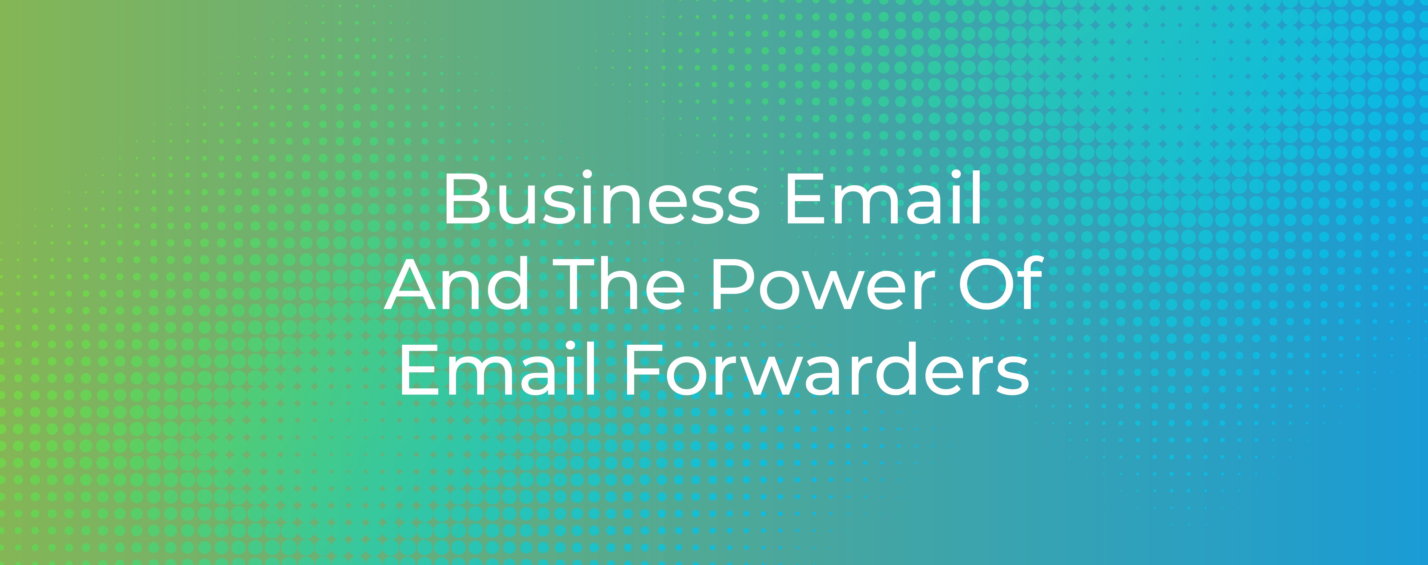 Business Email Forwarders