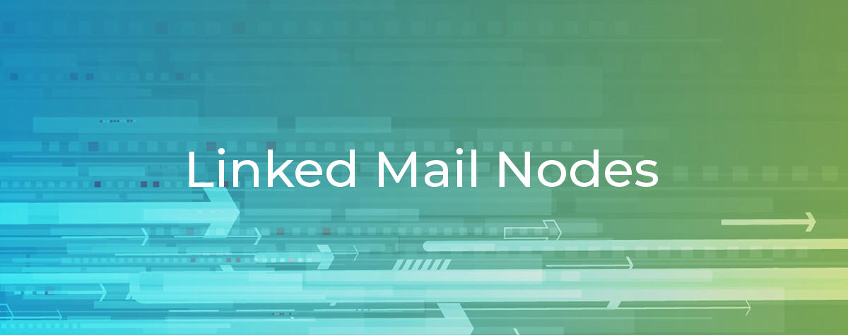 Linked Mail Nodes