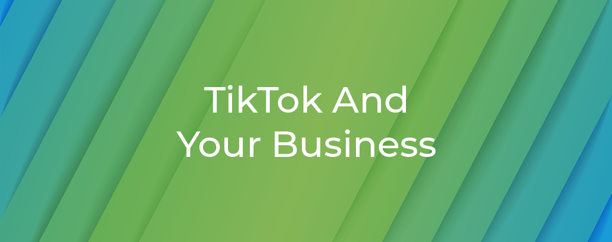TikTok And Your Business