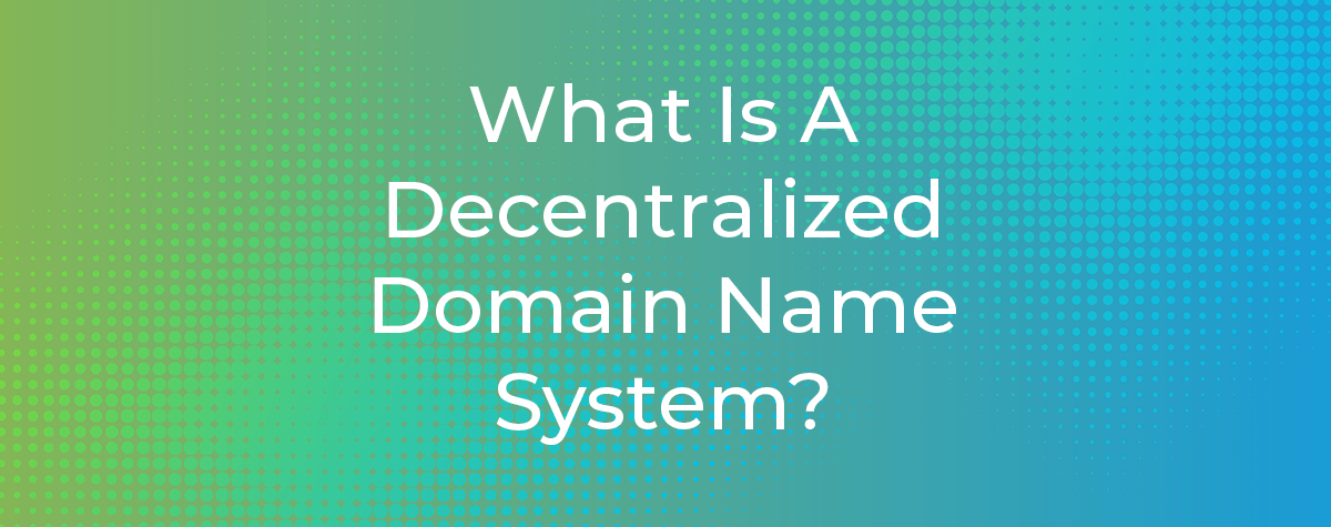 Decentralized Domain name System