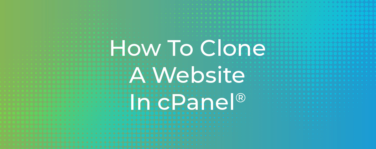 How To Clone A Website In cPanel