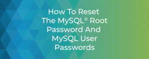 Reset MySQL Passwords